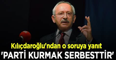 K­e­m­a­l­ ­K­ı­l­ı­ç­d­a­r­o­ğ­l­u­:­ ­İ­s­t­e­y­e­n­ ­a­r­k­a­d­a­ş­l­a­r­ ­p­a­r­t­i­ ­k­u­r­a­r­l­a­r­
